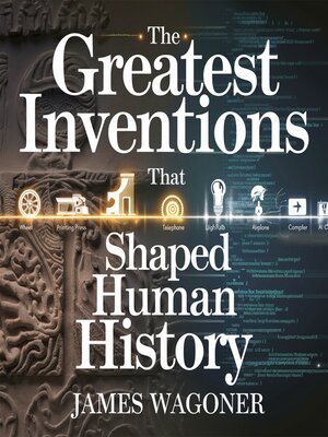 The Greatest Inventions That Shaped Human History - Audiobook